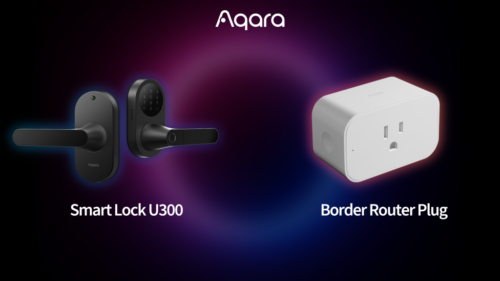 Aqara Border Router Plug and Smart Lock U300